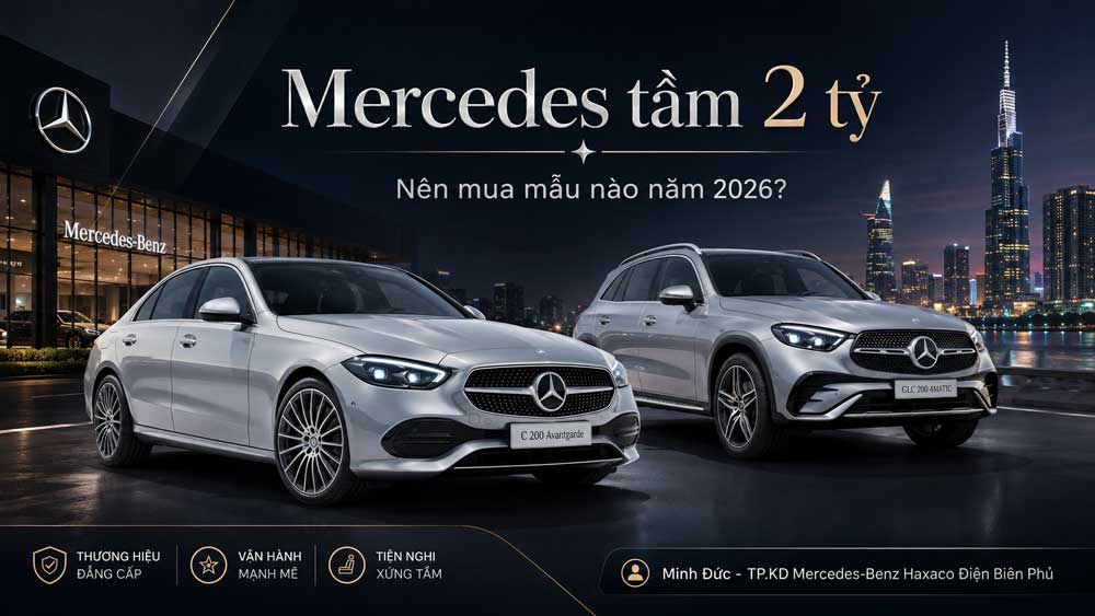 Có Khoảng 2 tỷ, Nên Mua Xe Mercedes-Benz Nào Năm 2026?